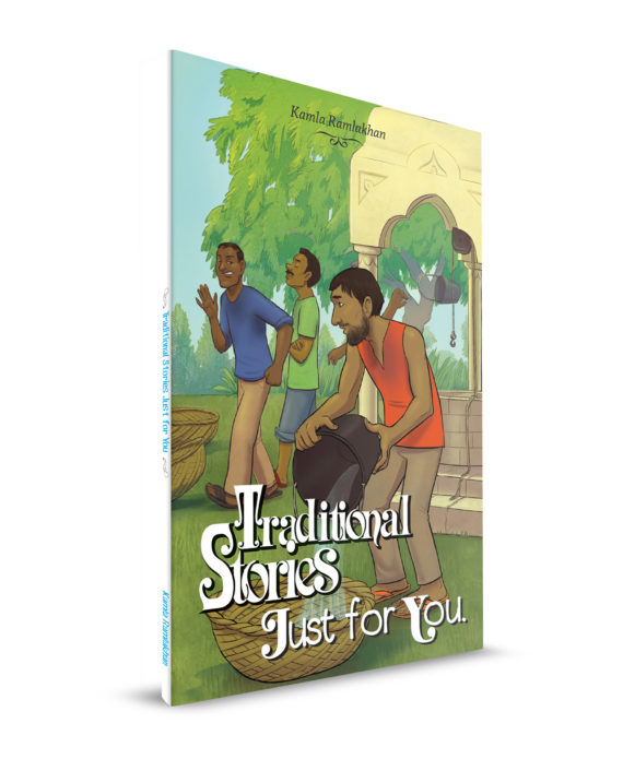 Traditional Stories Just For You - by Kamla Ramlackhan
